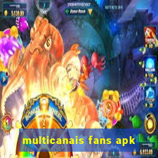 multicanais fans apk